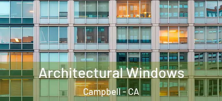  Architectural Windows Campbell - CA
