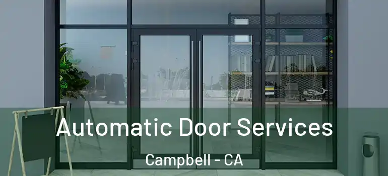  Automatic Door Services Campbell - CA