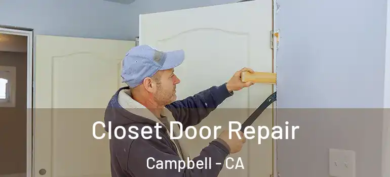  Closet Door Repair Campbell - CA