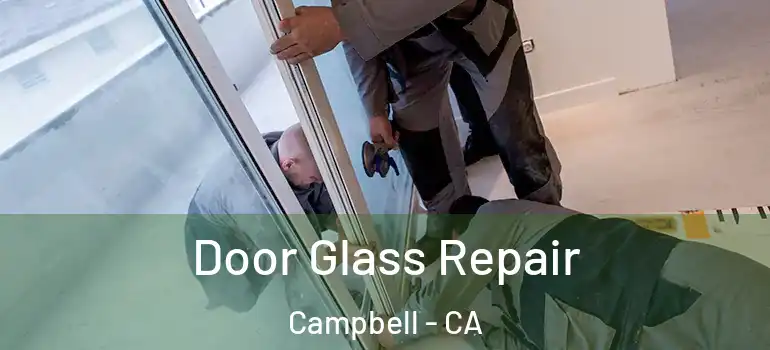  Door Glass Repair Campbell - CA