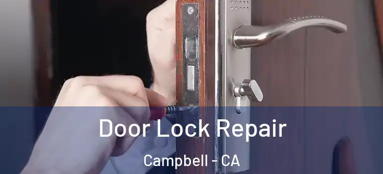  Door Lock Repair Campbell - CA