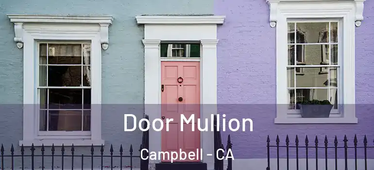  Door Mullion Campbell - CA