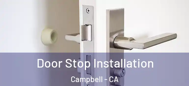  Door Stop Installation Campbell - CA