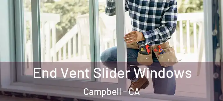  End Vent Slider Windows Campbell - CA