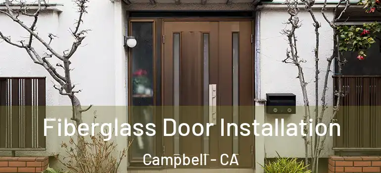  Fiberglass Door Installation Campbell - CA