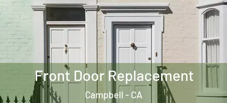  Front Door Replacement Campbell - CA