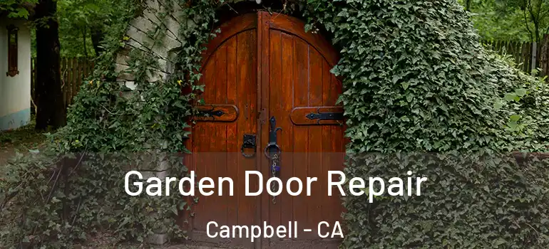  Garden Door Repair Campbell - CA
