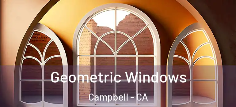  Geometric Windows Campbell - CA