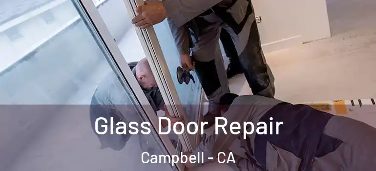  Glass Door Repair Campbell - CA