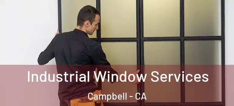  Industrial Window Services Campbell - CA