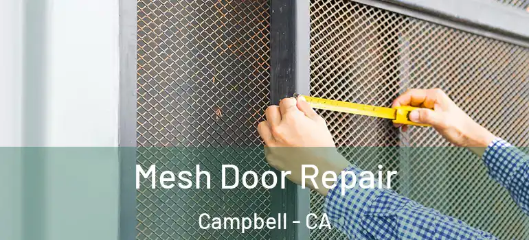  Mesh Door Repair Campbell - CA