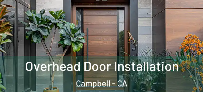  Overhead Door Installation Campbell - CA