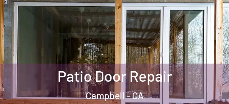  Patio Door Repair Campbell - CA
