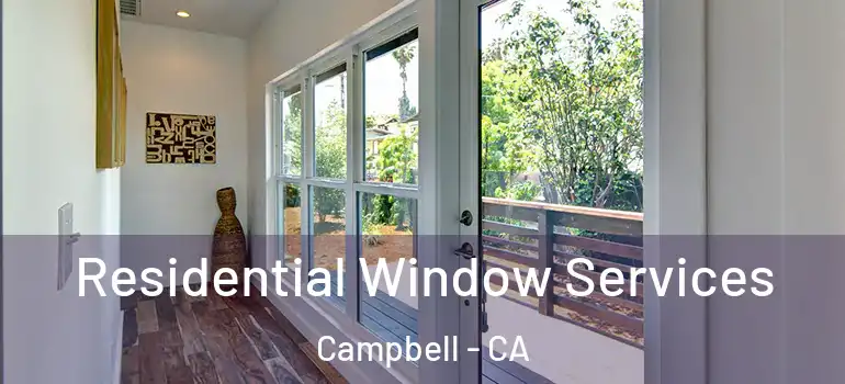  Residential Window Services Campbell - CA