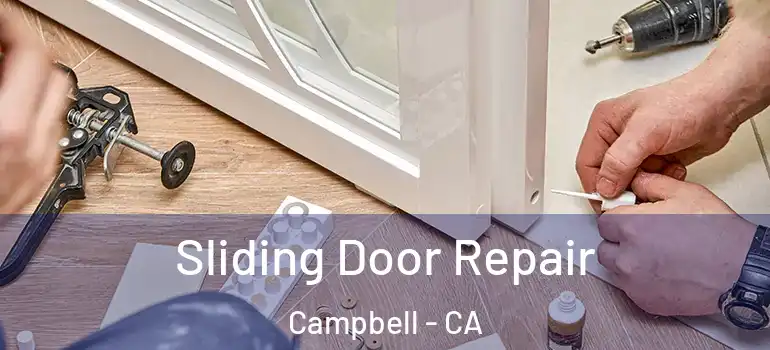  Sliding Door Repair Campbell - CA