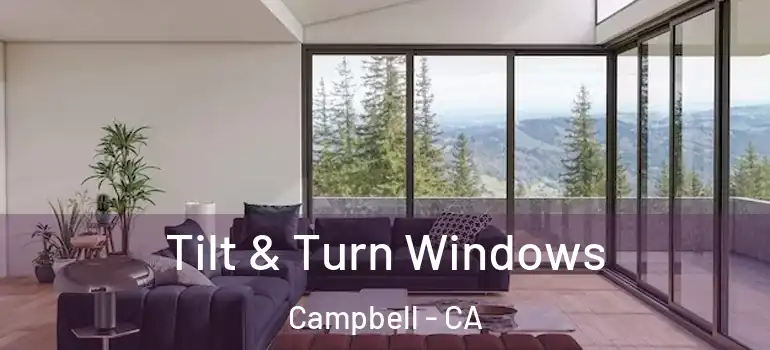  Tilt & Turn Windows Campbell - CA