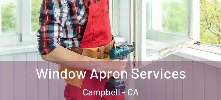 Window Apron Services Campbell - CA