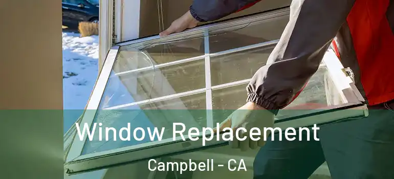 Window Replacement Campbell - CA