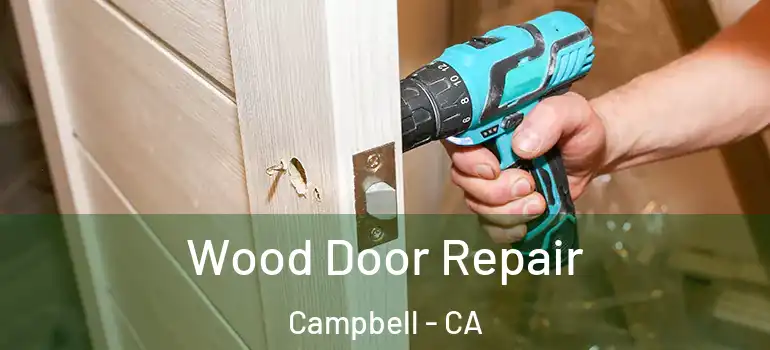  Wood Door Repair Campbell - CA